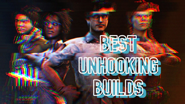 Best Survivor Unhooking Builds, Dead By Daylight 